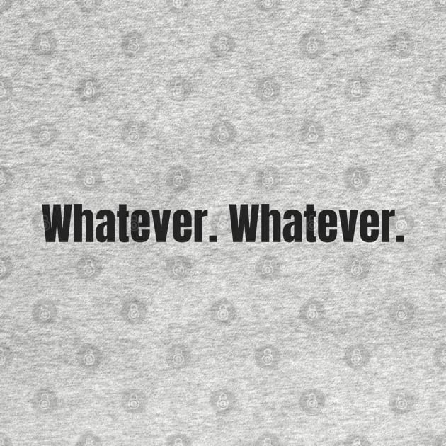 Whatever Whatever  - So What - Don't Care by tnts